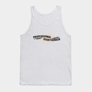 Professional Overthinker Tank Top